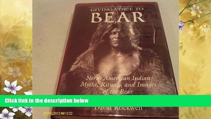 Online eBook Giving Voice to Bear: American Indian Myths, Rituals and Images of the Bear