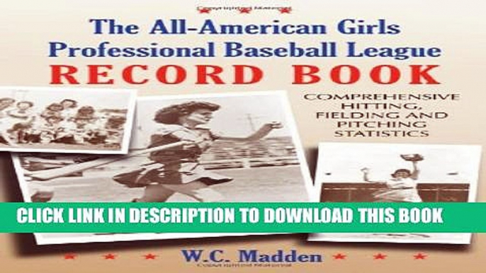 [PDF] All-american Girls Professional Baseball League Record Book: Comprehensive Hitting, Fielding