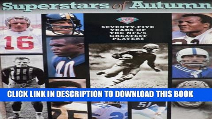 [PDF] Superstars of Autumn: Seventy Five Years of the Nfl s Greatest Players Popular Online