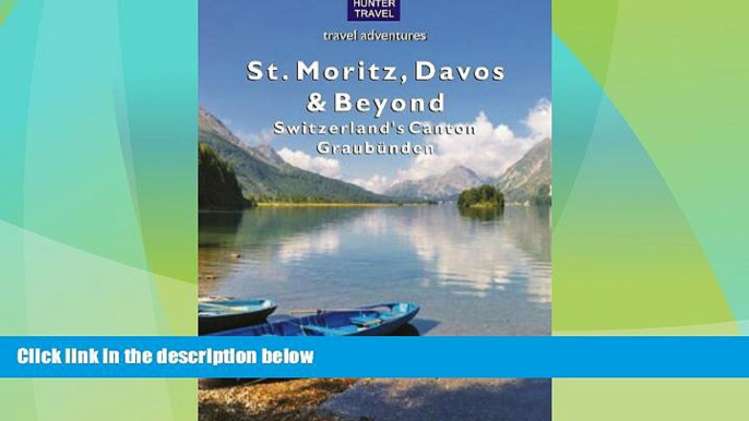 Must Have PDF  St. Moritz, Davos   Beyond: Switzerland s Canton GraubÃ¼nden (Travel Adventures)