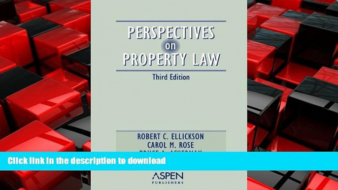 READ THE NEW BOOK Perspectives on Property Law,  Third Edition (Perspectives on Law Reader Series)