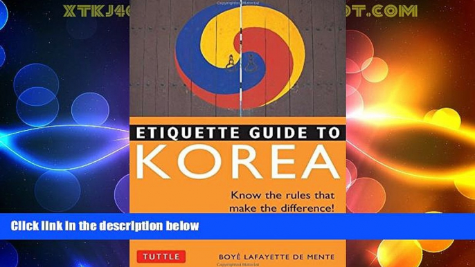 Must Have PDF  Etiquette Guide to Korea: Know the Rules that Make the Difference!  Best Seller