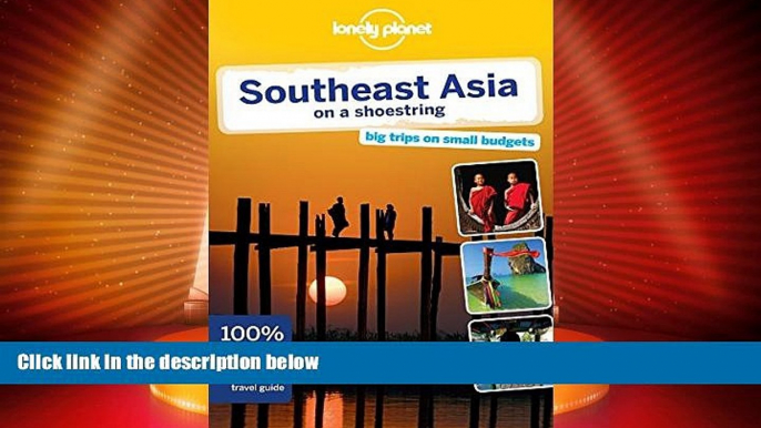 Big Deals  Lonely Planet Southeast Asia on a shoestring (Travel Guide)  Full Read Best Seller