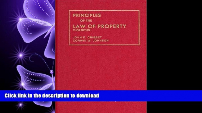 DOWNLOAD Cribbet and Johnson s Principles of the Law of Property (University Treatise Series) READ