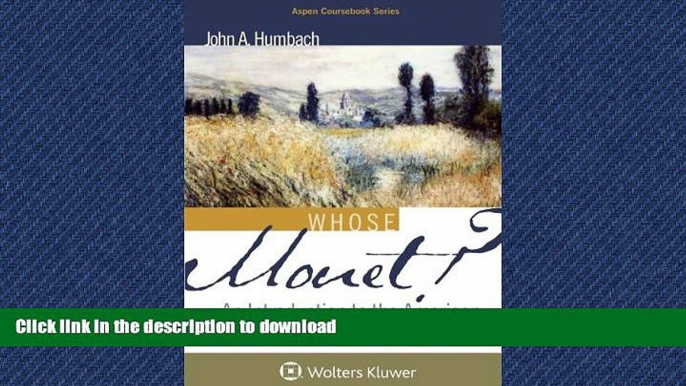 READ THE NEW BOOK Whose Monet: An Introduction To the American Legal System (Aspen Coursebook)