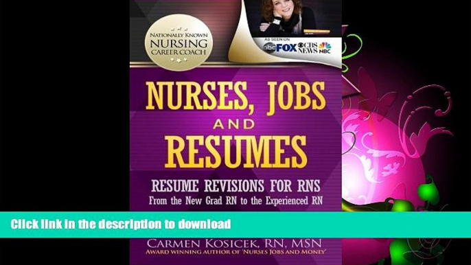 READ  Nurses, Jobs and Resumes: Resume Revisions for RNs From the New Grad RN to the Experienced