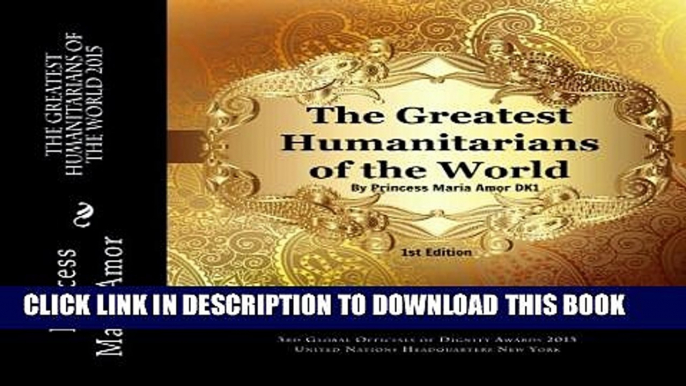 [PDF] The Greatest Humanitarians of the World 2015: 3rd Global Officials of Dignity Awards 2015