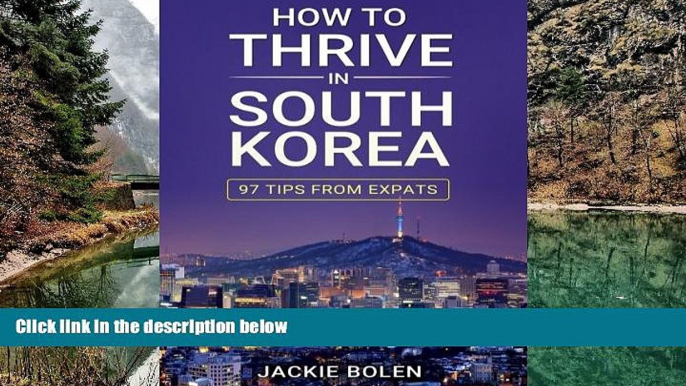 Big Deals  How to Thrive in South Korea: 97 Tips from Expats  Best Seller Books Most Wanted