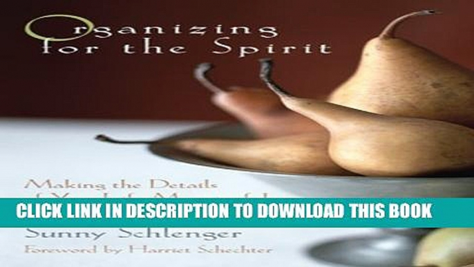 [PDF] Organizing for the Spirit: Making the Details of Your Life Meaningful and Manageable Popular