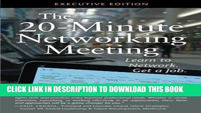 [PDF] The 20-Minute Networking Meeting - Executive Edition: Learn to Network. Get a Job. Popular