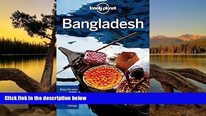 Must Have PDF  Lonely Planet Bangladesh (Travel Guide)  Full Read Most Wanted