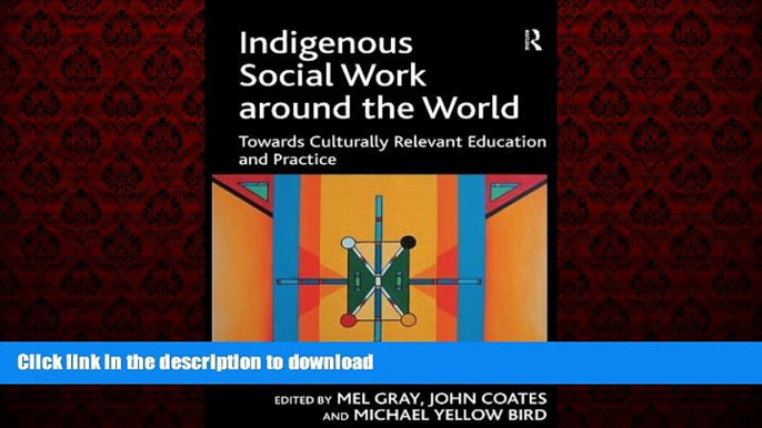 DOWNLOAD Indigenous Social Work around the World: Towards Culturally Relevant Education and