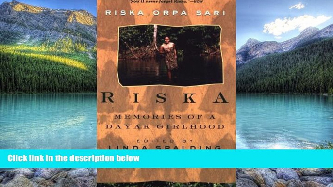 Big Deals  Riska: Memories of a Dayak Girlhood  Best Seller Books Most Wanted