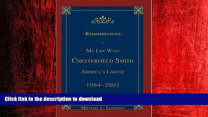 READ THE NEW BOOK Remembrances: My Life with Chesterfield Smith: America s Lawyer READ PDF BOOKS