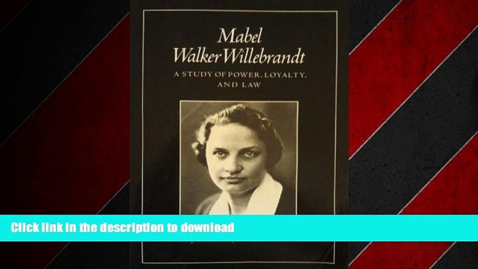 READ PDF Mabel Walker Willebrandt: Power, Loyalty, and the Law READ PDF BOOKS ONLINE