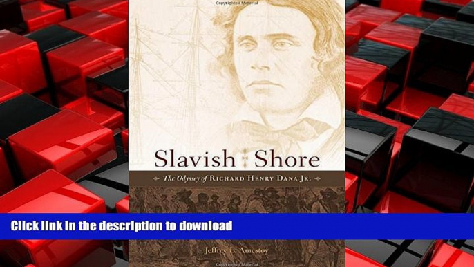 READ THE NEW BOOK Slavish Shore: The Odyssey of Richard Henry Dana Jr. READ PDF BOOKS ONLINE