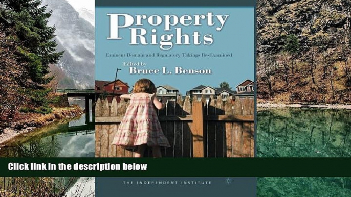 READ NOW  Property Rights: Eminent Domain and Regulatory Takings Re-Examined  Premium Ebooks