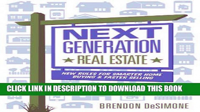 [Read PDF] Next Generation Real Estate: New Rules for Smarter Home Buying   Faster Selling Ebook