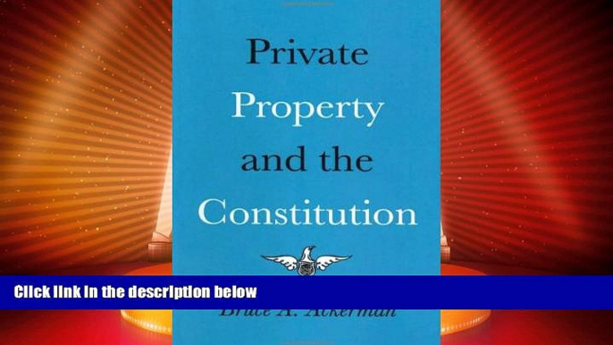 Big Deals  Private Property and the Constitution  Best Seller Books Best Seller