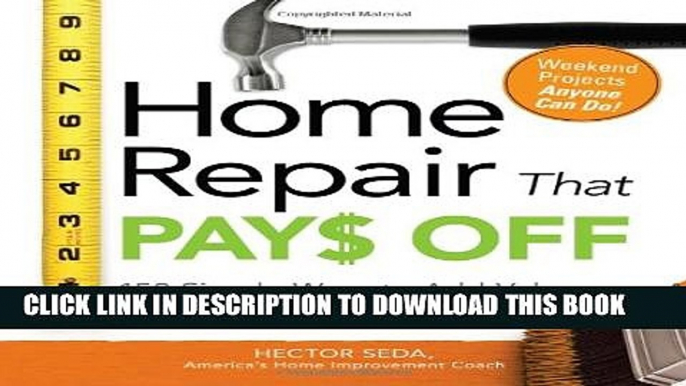 [Read PDF] Home Repair That Pays Off: 150 Simple Ways to Add Value Without Breaking Your Budget