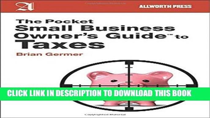 [PDF] The Pocket Small Business Owner s Guide to Taxes (Pocket Small Business Owner s Guides)