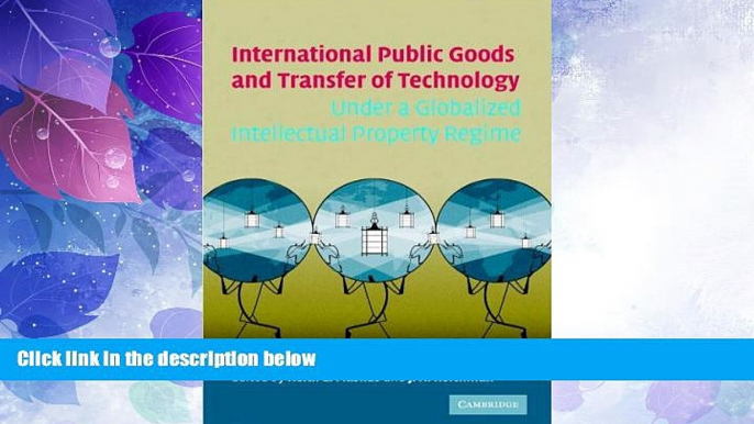 complete  International Public Goods and Transfer of Technology Under a Globalized Intellectual