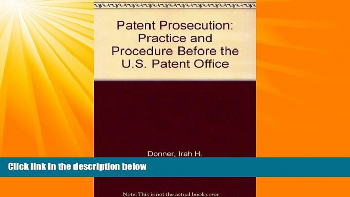 read here  Patent Prosecution: Practice and Procedure Before the U.S. Patent Office