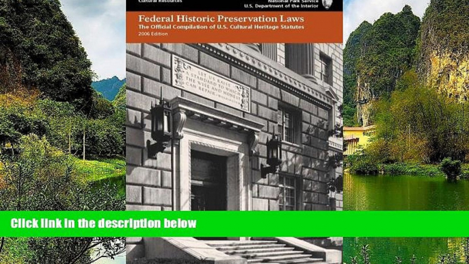 Deals in Books  Federal Historic Preservation Laws: The Official Compilation of U. S. Cultural