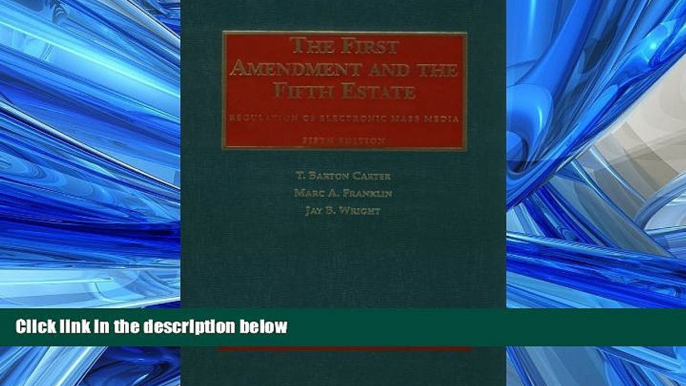 FREE DOWNLOAD  The First Amendment and the Fifth Estate: Regulation of Electronic Mass Media