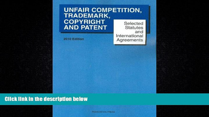 FAVORITE BOOK  Selected Statutes and International Agreements on Unfair Competition, Trademark,