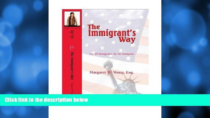 complete  The Immigrant s Way: For All Immigrants, By An Immigrant