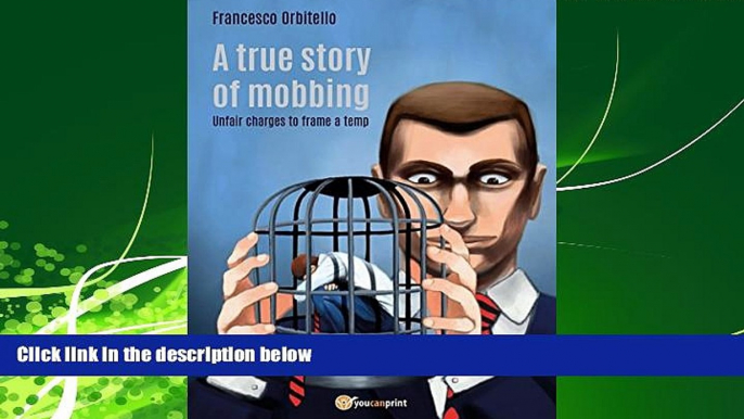FREE DOWNLOAD  A true story of mobbing. Unfair charges to frame a temp  FREE BOOOK ONLINE