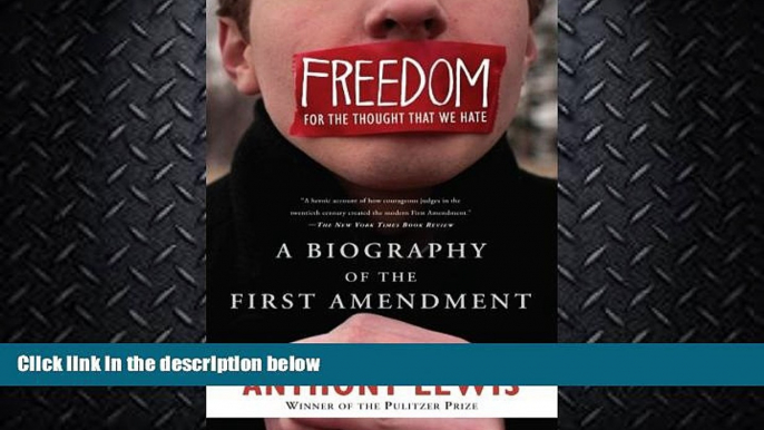 EBOOK ONLINE  Freedom for the Thought That We Hate: A Biography of the First Amendment  FREE