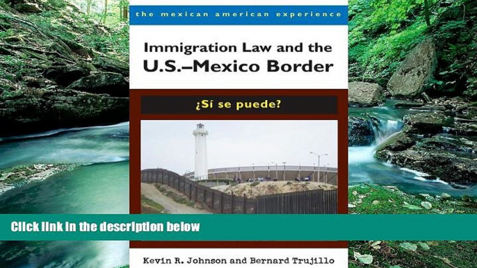 Deals in Books  Immigration Law and the U.S.â€“Mexico Border: Â¿SÃ­ se puede? (The Mexican