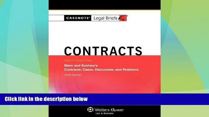 Big Deals  Casenotes Legal Briefs: Contracts Keyed to Blum   Bushaw, Third Edition (Casenote Legal