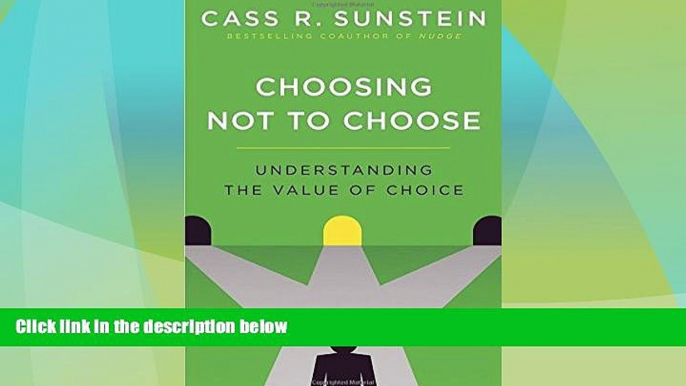 Big Deals  Choosing Not to Choose: Understanding the Value of Choice  Best Seller Books Best Seller