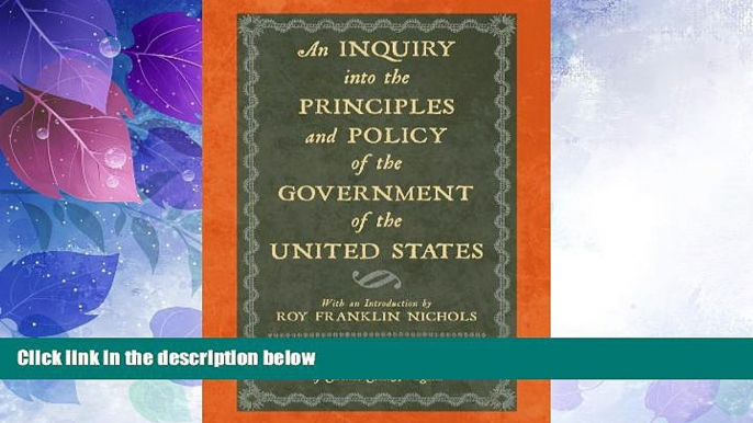 Big Deals  An Inquiry Into the Principles and Policy of the Government of the United States  Full