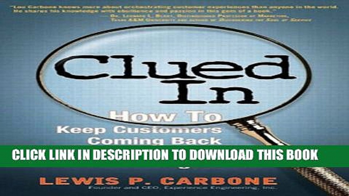 [PDF] Clued In: How to Keep Customers Coming Back Again and Again Full Online