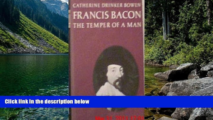 Deals in Books  Francis Bacon; the temper of a man.  Premium Ebooks Online Ebooks