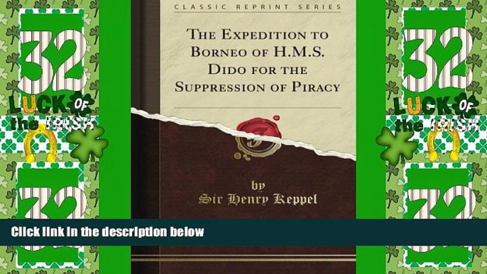 Deals in Books  The Expedition to Borneo of Dido for the Suppression of Piracy (Classic Reprint)