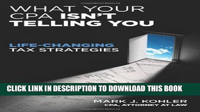 [PDF] What Your CPA Isn t Telling You: Life-Changing Tax Strategies Full Online