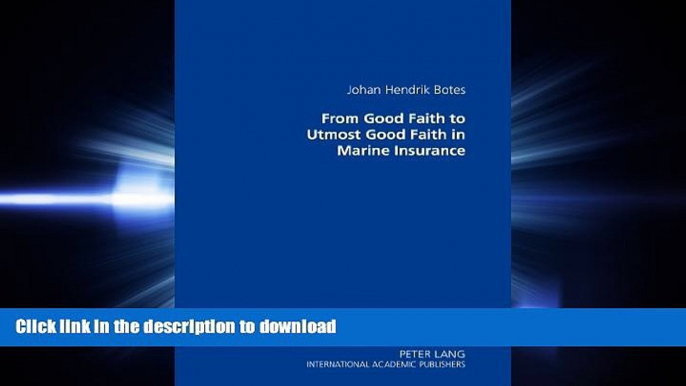 READ THE NEW BOOK From Good Faith to Utmost Good Faith in Marine Insurance FREE BOOK ONLINE