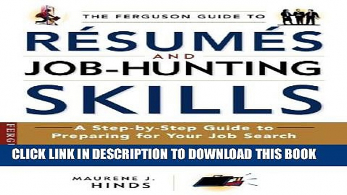 [Read PDF] The Ferguson Guide To Resumes And Job Hunting Skills: A Step-By-Step Guide To Preparing