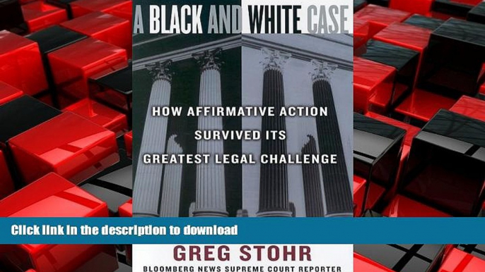 FAVORIT BOOK A Black and White Case: How Affirmative Action Survived Its Greatest Legal Challenge