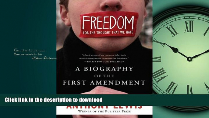 READ THE NEW BOOK Freedom for the Thought That We Hate: A Biography of the First Amendment READ