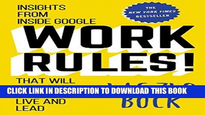 [PDF] Work Rules!: Insights from Inside Google That Will Transform How You Live and Lead Full