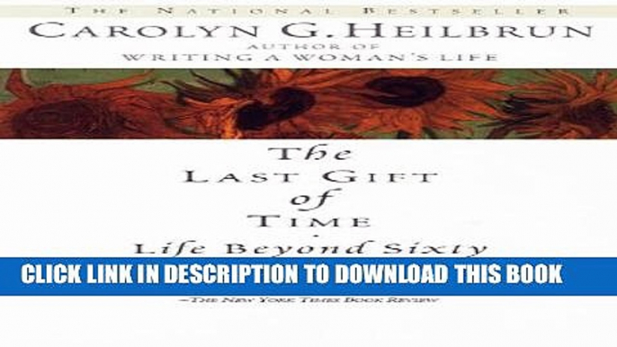 [PDF] The Last Gift of Time: Life Beyond Sixty Full Colection