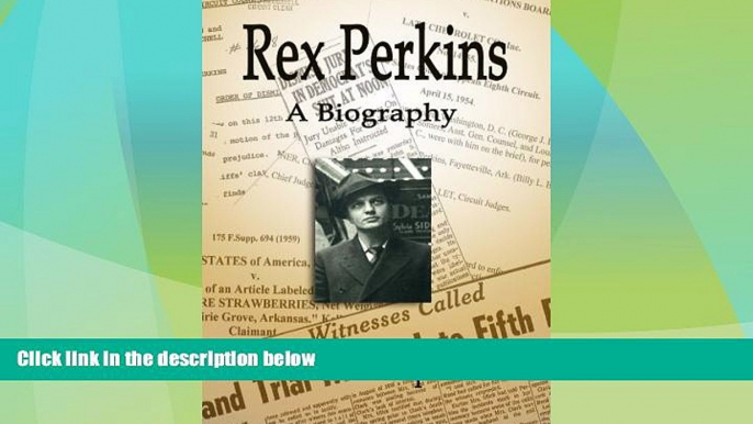 Big Deals  Rex Perkins: A Biography  Full Read Best Seller