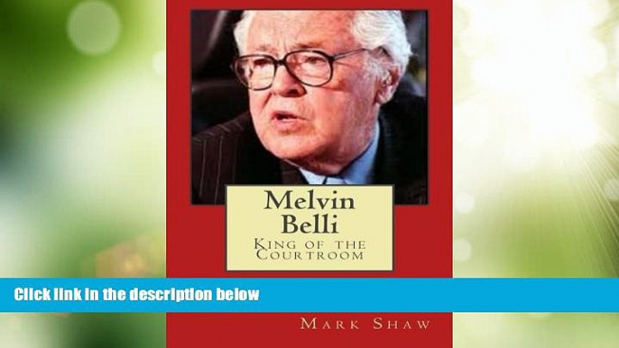 Big Deals  Melvin Belli: King of the Courtroom  Full Read Best Seller