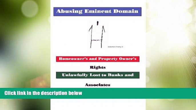 Big Deals  Abusing Eminent Domain: Homeowner s and Property Owner s Rights Unlawfully Lost to